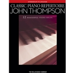 Willis John Thompson          Classic Piano Repertoire - John Thompson - Intermediate to Advanced
