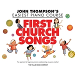 Willis Various              Carolyn Miller  First Church Songs - John Thompson's Easiest Piano Course