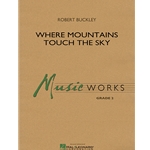 Where Mountains Touch the Sky - Concert Band