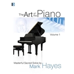 Lorenz Mark Hayes Hayes  Art of the Piano Volume 1 - Masterful Sacred Solos by Mark Hayes