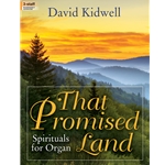 Lorenz  Kidwell D  That Promised Land - Organ 3 staff