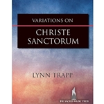 SacredMusicPres  Trapp  Variations on Christe Sanctorum