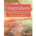 SacredMusicPres  Penfield C  Inspirations
 - Organ Music in the Spirit of the French Tradition