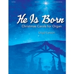 He Is Born - 
Christmas Carols for Organ