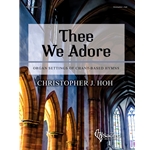 Thee We Adore - Organ