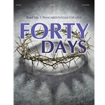 Forty Days - Piano Meditations for Lent