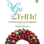 Lillenas  Ijames M  Go and Tell It!
 - Christmas carols at the keyboard