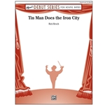 Alfred Hirsch R               Tin Man Does the Iron City - Concert Band