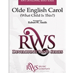 Barnhouse  Smith R W  Olde English Carol (What Child is This) - Concert Band
