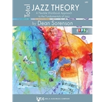 Total Jazz Theory: A Flexible Workbook Approach to the Fundamentals of Jazz