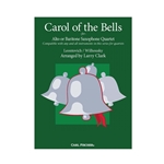Carl Fischer Leontovich/Wilhousky Clark L  Carol of the Bells Compatible for Alto or Baritone Saxophone Quartet