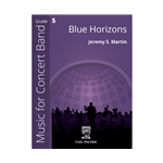Carl Fischer Martin J               Blue Horizons - Concert Band