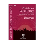 Carl Fischer Miller, Michael J. , Robinson / Miller  Christmas Carol Trilogy - Concert Band