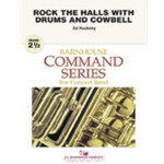 Barnhouse Huckeby E   Rock the Halls with Drums and Cowbell - Concert Band