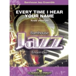 Barnhouse Phillips T   Every Time I Hear Your Name - Jazz Ensemble