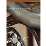 Wingert Jones Prescott J   Echoes of the Morning Trumpet - Concert Band