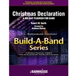 Barnhouse Smith R Glover A  Christmas Declaration (Build-A-Band) - Concert Band