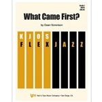 Kjos Sorenson D   What Came First? - Jazz Ensemble