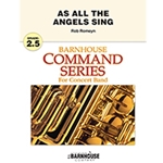 Barnhouse Romeyn R   As All the Angels Sing - Concert Band