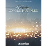 Barnhouse Holsinger D   Fantasy on Old Hundred - Concert Band