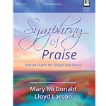 Lillenas  McDonald / Larson  Symphony of Praise - Festive Duets for Organ and Piano