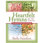 Soundforth  Hamilton S  Heartfelt Hymns for All Seasons