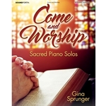 Soundforth  Sprunger  Come and Worship - Sacred Piano Solos