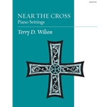 Augsburg  Wilson  Near the Cross Piano Settings