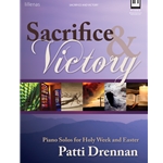 Lillenas  Drennan P  Sacrifice & Victory - Piano Solos for Holy Week and Easter