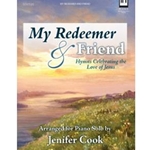 Lillenas  Cook J  My Redeemer & Friend - Hymns Celebrating the Love of Jesus