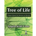 SacredMusicPres  Cross A K  Tree of Life - Organ Music for Service and Recital