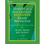 GIA Rush / Scott   Habits of a Successful Beginner Band Musician - Trombone