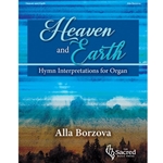 SacredMusicPres  Borzova A  Heaven and Earth - Hymn Interpretations for Organ