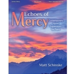 Lorenz Echoes of Mercy: Contemporary Hymn Expressions for Piano