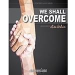 Barnhouse  Galvin L  We Shall Overcome - Concert Band