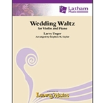 Latham Unger L Taylor S  Wedding Waltz for Violin and Piano