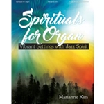 Lorenz  Kim M  Spirituals for Organ - Vibrant Settings with Jazz Spirit