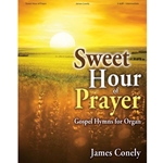 Lorenz  Conely J  Sweet Hour of Prayer - 
Gospel Hymns for Organ