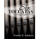 SacredMusicPres  Ashdown F  Six Toccatas Quoting Hymn Tunes - Organ