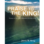 Lorenz  Krug J  Praise to the King!