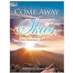 Lorenz  Giamanco A  Come Away to the Skies - Music for Easter, Ascension, and Pentecost