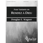SacredMusicPres  Wagner D  Four Variants on "Rendez Ã  Dieu"