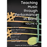 Teaching Music through Performance in Band - Volume 12 *NEW* – Book