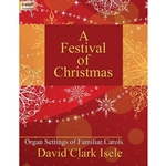 A Festival of Christmas
 - Organ Settings of Familiar Carols