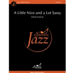 A Little Nice and a Lot Sassy - Jazz Ensemble