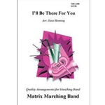 I'll Be There for You - Marching Band