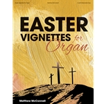 Easter Vignettes for Organ