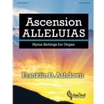 Ascension Alleluias - Hymn Settings for Organ