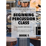 A Fresh Approach for the Beginning Percussion Class: Book 1