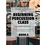 A Fresh Approach for the Beginning Percussion Class: Book 2
